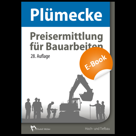 Plümecke – Preisermittlung für Bauarbeiten - E-Book (PDF) - Adolf Kugelmann, Dieter Kuhlenkamp, Dirk Noosten, Edgar Ohland, Franz Keren, Hans Stiglocher, Heinrich Holch, Helmhard Neuenhagen, Hilmar Klein, Markus Kattenbusch, Volker Kuhne, Werner Ernesti