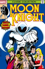 Moon Knight Classic Collection - Doug Moench, Bill Sienkiewicz, Michael Fleisher, Steven Grant, Jack C. Harris, David Anthony Kraft, Bill Mantlo, Don McGregor, Frank Miller, Roger Slifer, John Warner, Gene Colan, Denys Cowan, Jim Craig, Keith Giffen, Jimmy Janes, Bob McLeod, Jim Mooney, Don Perlin, Keith Pollard, Herb Trimpe, Mike Zeck
