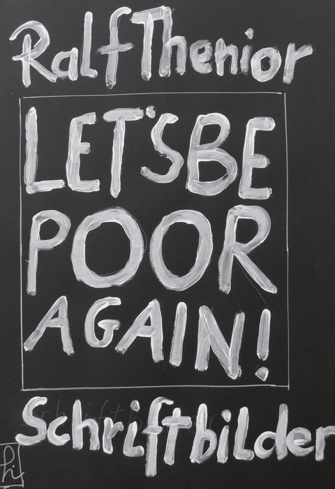 Let's be poor again! - Ralf Thenior