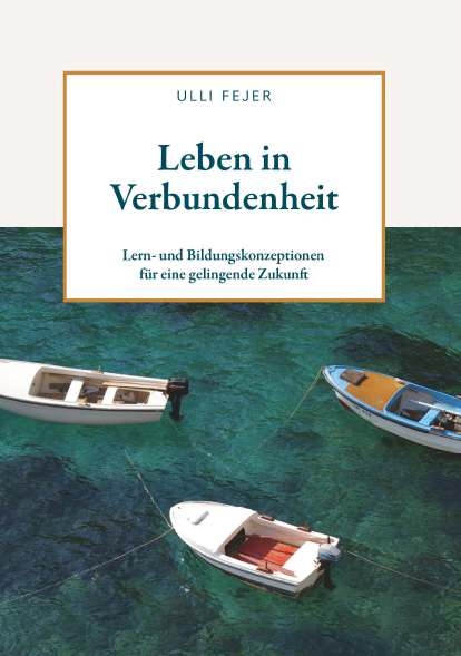 Leben in Verbundenheit - Ulli Fejer