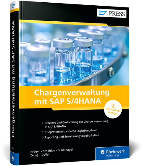 Chargenverwaltung mit SAP S/4HANA - Sabrina Kröger, Frank Scholdan, Heike Silbernagel, Annemarie Zeisig, Andreas Doller