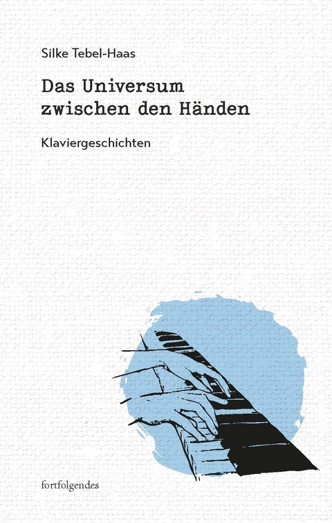 Das Universum zwischen den H&auml;nden - Silke Tebel-Haas
