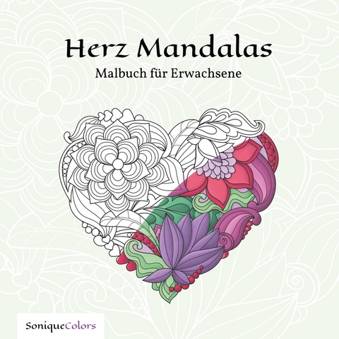 Herz Mandalas &ndash; Malbuch f&uuml;r Erwachsene -  SoniqueColors