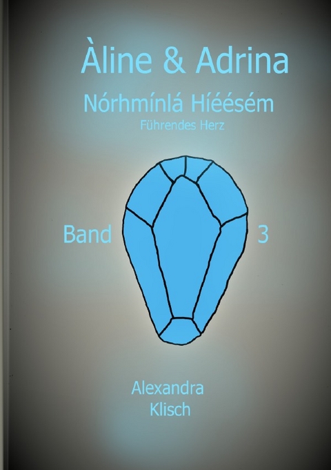 &Agrave;line und Adrina / &Agrave;line und Adrina: N&oacute;rhm&iacute;nl&aacute; H&iacute;&eacute;&eacute;s&eacute;m (F&uuml;hrendes Herz) - Alexandra Klisch