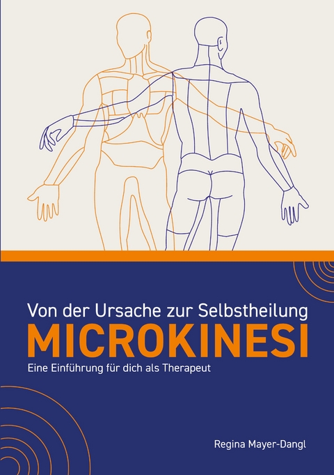 Von der Ursache zur Selbstheilung - Microkinesi - Regina Mayer-Dangl