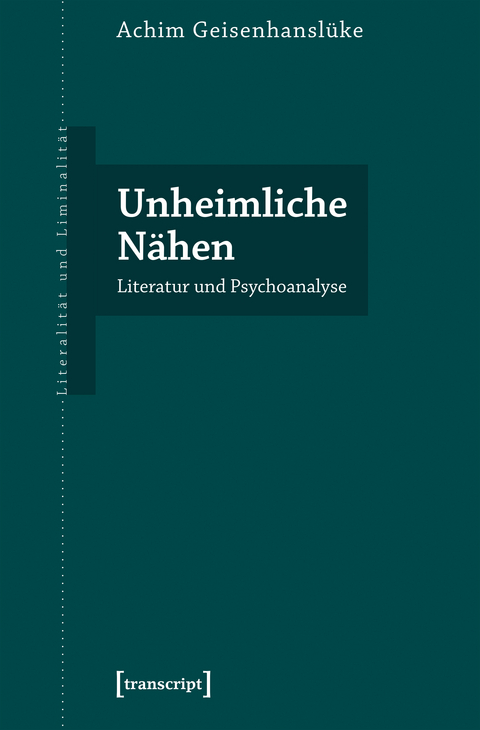 Unheimliche N&auml;hen - Achim Geisenhansl&uuml;ke