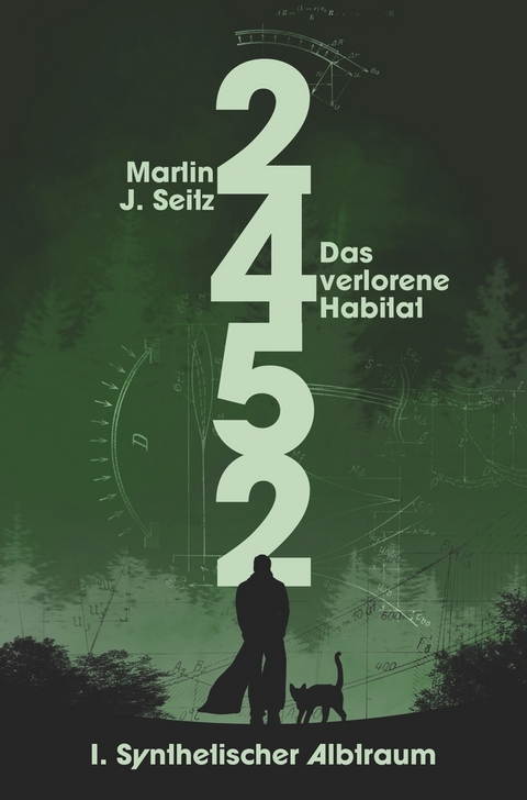 2452: Das verlorene Habitat - I. Synthetischer Albtraum - Martin J. Seitz