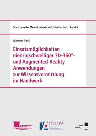 Einsatzmöglichkeiten niedrigschwelliger 3D-360°- und Augmented-Reality-Anwendungen zur Wissensvermittlung im Handwerk