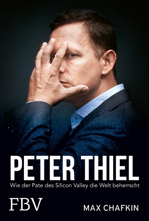 Peter Thiel &ndash; Facebook, PayPal, Palantir - Max Chafkin