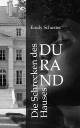 Die Schrecken des Hauses Durand - Emily Schuster