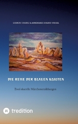 Die Reise der blauen Kojoten - Gudrun Tossing, Annemarie Johann-Wessel
