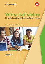 Wirtschaftslehre für das Berufliche Gymnasium in Hessen - Müller, Helmut; Dirks, Maris; Blank, Andreas