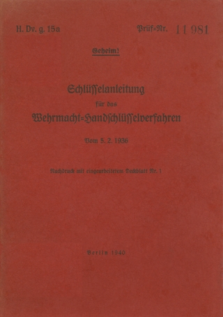 H.Dv.g. 15a Schlüsselanleitung für das Wehrmacht-Handschlüsselverfahren