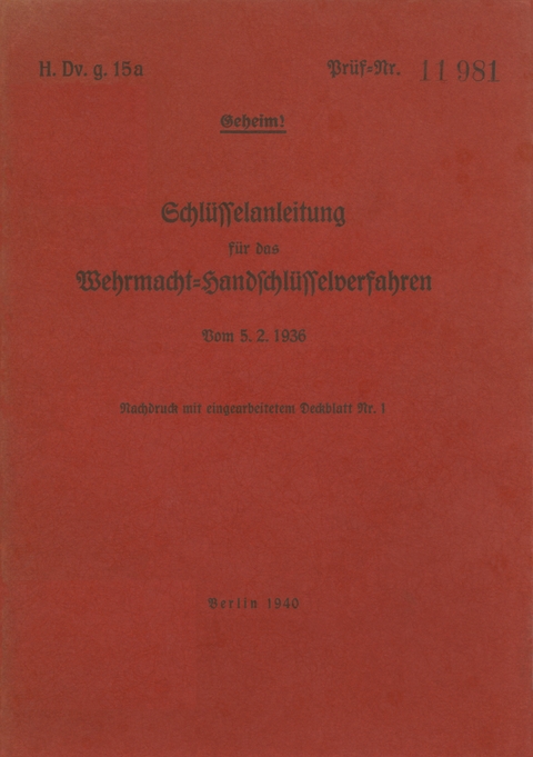H.Dv.g. 15a Schl&uuml;sselanleitung f&uuml;r das Wehrmacht-Handschl&uuml;sselverfahren - 