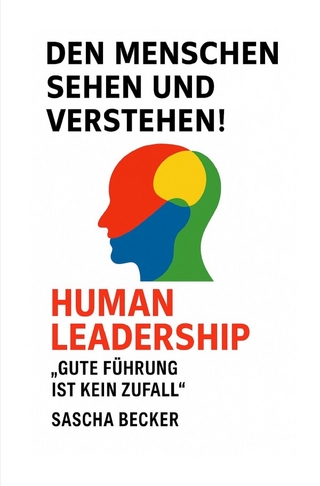 Den Menschen sehen und verstehen! HUMAN LEADERSHIP