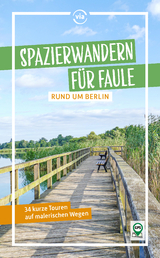 Spazierwandern für Faule rund um Berlin - Kummer, Dolores
