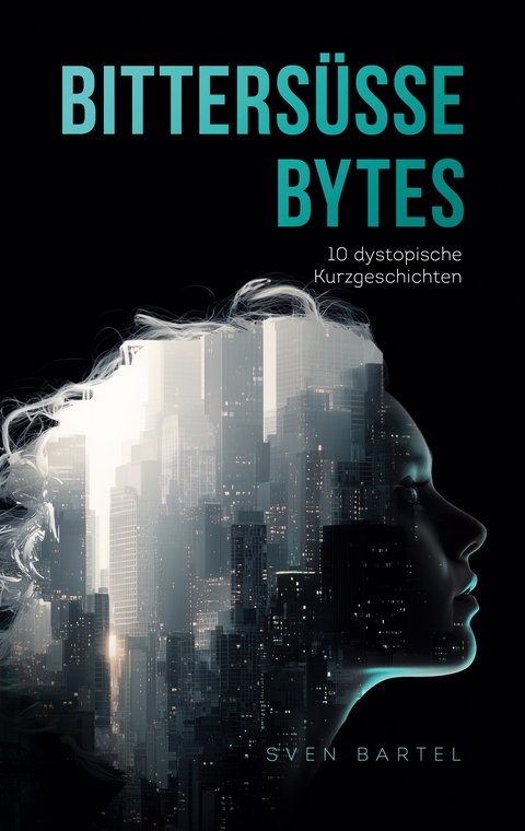 Bitters&uuml;&szlig;e Bytes - Sven Bartel