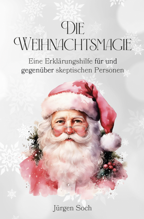 Die Weihnachtsmagie - Jürgen Soch