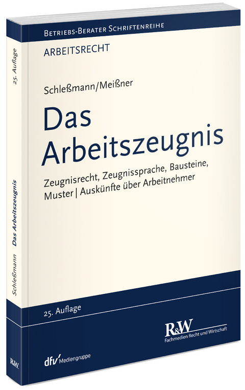 Das Arbeitszeugnis - Hein Schle&szlig;mann, Gesine Mei&szlig;ner