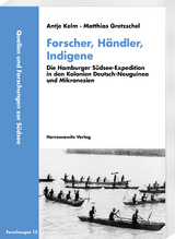 Forscher, H&auml;ndler, Indigene - Antje Kelm, Matthias Gretzschel