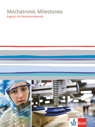 Mechatronic Milestones. Englisch für Mechatronikberufe