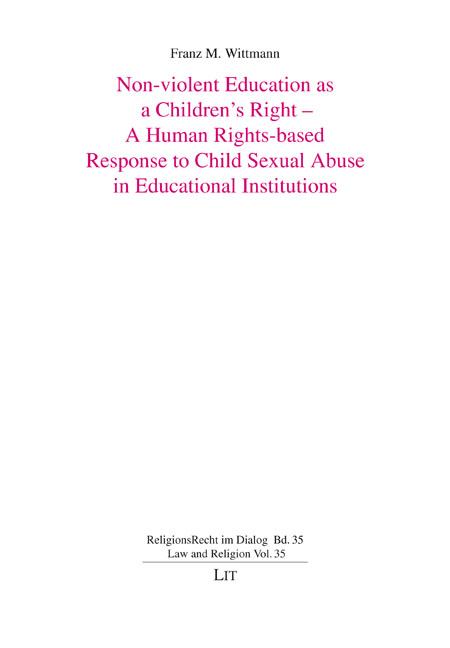 Non-violent Education as a Children's Right - A Human Rights-based Response to Child Sexual Abuse in Educational Institutions - Franz M. Wittmann