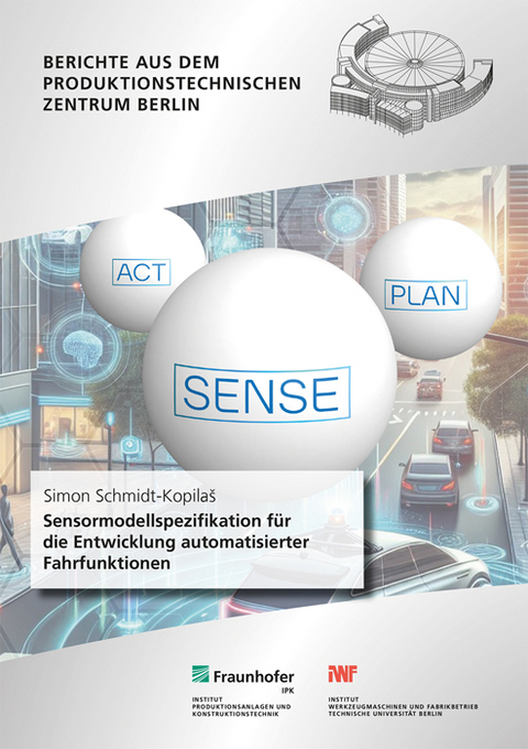 Sensormodellspezifikation f&uuml;r die Entwicklung automatisierter Fahrfunktionen - Simon Schmidt-Kopilas