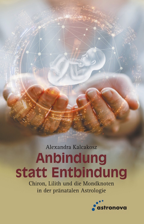 Anbindung statt Entbindung - Alexandra Kalcakosz