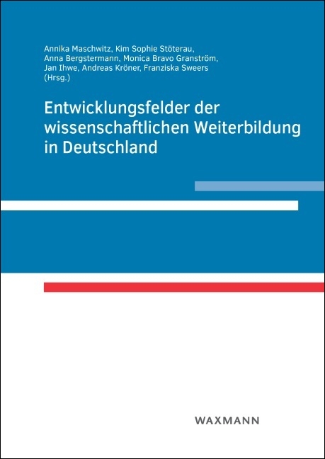 Entwicklungsfelder der wissenschaftlichen Weiterbildung in Deutschland - 