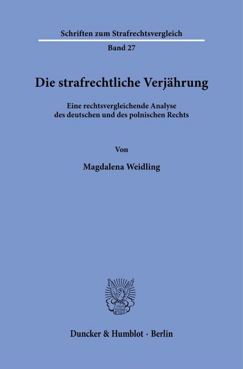 Die strafrechtliche Verj&auml;hrung - Magdalena Weidling