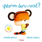 Der kleine Tiger fragt. Warum denn nicht? - Smriti Halls
