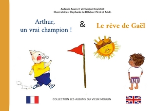 Arthur, un vrai champion ! & Le Rêve de Gaël
