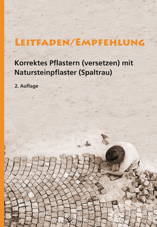 Leitfaden/Empfehlung – Korrektes Pflastern(versetzen) mit Natursteinpflaster (Spaltrau)