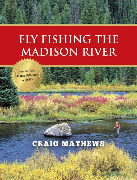 Fly Fishing the Madison River - Craig Mathews