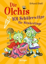Die Olchis. 101 Sch&uuml;lerwitze f&uuml;r Stinkerlinge - Erhard Dietl