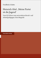 Heinrich Abel. &sbquo;Meine Partei ist die Jugend&lsquo; - Friedhelm Sch&uuml;tte
