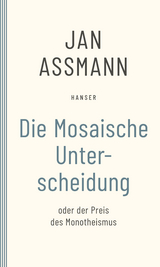 Die Mosaische Unterscheidung - Assmann, Jan