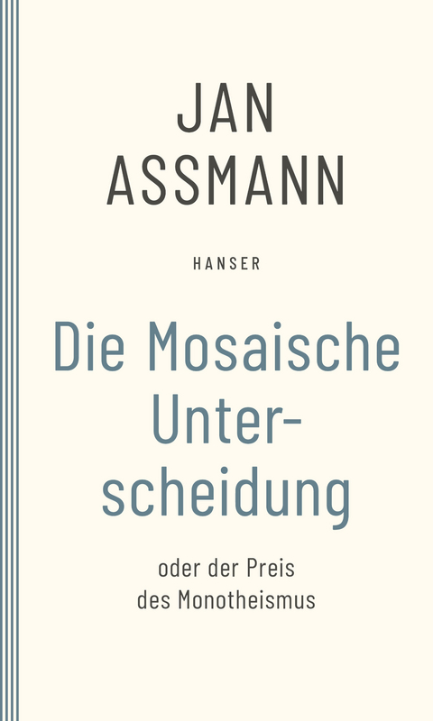 Die Mosaische Unterscheidung - Jan Assmann
