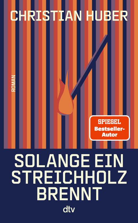 Solange ein Streichholz brennt - Christian Huber