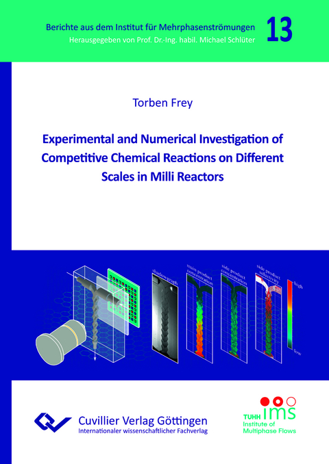 Experimental and Numerical lnvestigation of Competitive Chemical Reactions on Different Scales in Milli Reactors - Torben Frey