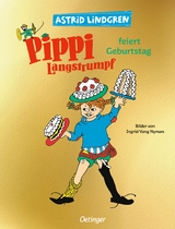 Pippi Langstrumpf feiert Geburtstag - Astrid Lindgren