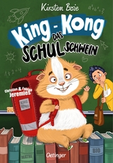 King-Kong, das Schulschwein - Kirsten Boie