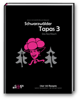 Schwarzw&auml;lder Tapas 3 -Das Kochbuch - Manuel Wassmer, Verena Scheidel