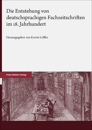 Die Entstehung von deutschsprachigen Fachzeitschriften im 18. Jahrhundert