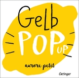 Gelb Pop-Up - Aurore Petit