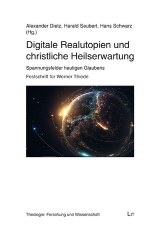 Digitale Realutopien und christliche Heilserwartung