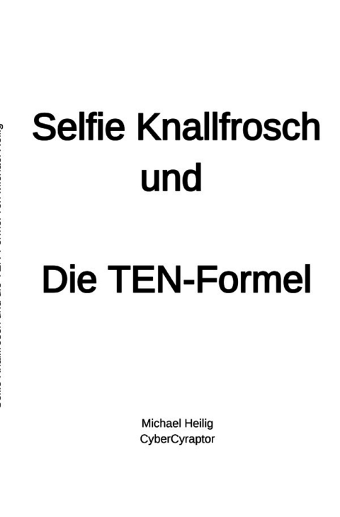 Selfie Knallfrosch und die TEN-Formel - Michael Heilig
