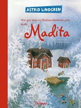 Wie gut, dass es Weihnachtsferien gibt, sagte Madita - Astrid Lindgren