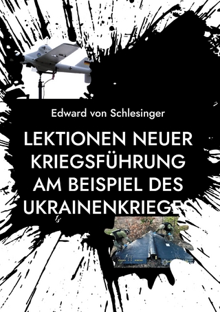 Lektionen neuer Kriegsführung am Beispiel des Ukrainenkrieges