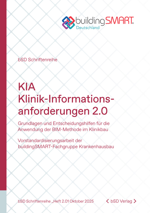 KIA &ndash; Klinik-Informations-Anforderungen 2.0 - Jens Albrecht, Oliver Beer, Matthias Schmidt, Tamara Bott, Michael Bucherer, Volker B&uuml;che, Tobias Budde, Daniel Dorner, Kirill Gagarin, Angel Guerrero, Claudia Hanke, Christian Heinz, Daniela Huke, Kevin H&uuml;nschemeyer, Lukas Adrian Jurk, Thomas Nescher, Sabine Sausen, Marianne Th&ouml;mes, Ludger Wegmann, Rou Wen, Anke Wildemann, Eric Wolgast